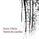 3 poemas de Teoría de cuerdas, de Karen Villeda