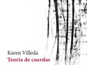 3 poemas de Teoría de cuerdas, de Karen Villeda