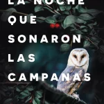 Zenda recomienda: La noche que sonaron las campanas, de Carmen Macedo