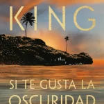 Zenda recomienda: Si te gusta la oscuridad, de Stephen King