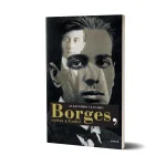 Entre amoríos y toros. Cartas del Borges adoles­cente