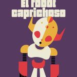 El robot caprichoso