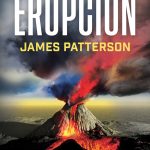 Zenda recomienda: Erupción, de Michael Crichton y James Patterson