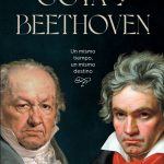 Goya y Beethoven, mirar con los oídos, escuchar con los ojos