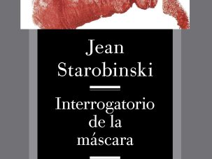 Interrogatorio de la máscara, de Jean Starobinski