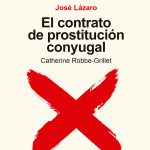 El contrato de prostitución conyugal: Catherine Robbe-Grillet, de José Lázaro