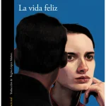 Zenda recomienda: La vida feliz, de David Foenkinos