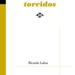 10 aforismos de Los renglones torcidos, de Ricardo Labra