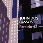 Zenda recomienda: Paralelo 42, de John Dos Passos