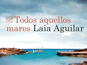 Todos aquellos mares, de Laia Aguilar