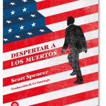 Despertar a los muertos, de Scott Spencer