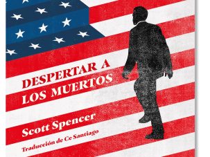 Despertar a los muertos, de Scott Spencer