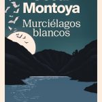 Murciélagos blancos, de Óscar Montoya