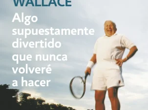 Zenda recomienda: Algo supuestamente divertido que nunca volveré a hacer, de David Foster Wallace