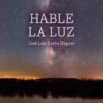 5 poemas de Hable la luz, de José Luis Zerón Huguet