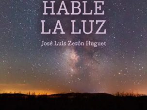 5 poemas de Hable la luz, de José Luis Zerón Huguet