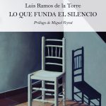 5 poemas de Lo que funda el silencio de Luis Ramos de la Torre