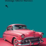 Pink Cadillac Man, de Domingo Alberto Martínez