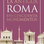 Mil doscientos años de monumentalidad romana