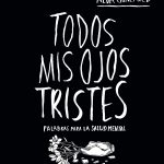 5 poemas de Todos mis ojos tristes, de Alba González