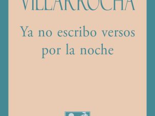 5 poemas de Ya no escribo versos por la noche, de Vicente Villarrocha