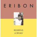 Zenda recomienda: Regreso a Reims, de Didier Eribon