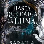 Zenda recomienda: Hasta que caiga la luna, de Sarah A. Parker