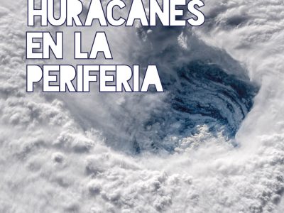 Zenda recomienda: Huracanes en la periferia, de Ángela Martínez Fernández