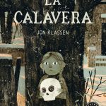 Grandes regalos (IV): La calavera, de Jon Klassen, una leyenda ilustrada