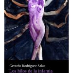 5 poemas de Los hilos de la infamia, de Gerardo Rodríguez Salas