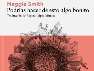 Zenda recomienda: Podrías hacer de esto algo bonito, de Maggie Smith