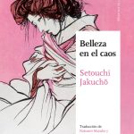 Zenda recomienda: Belleza en el caos, de Setouchi Jakuchō