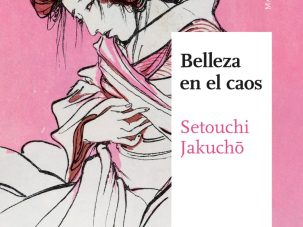 Zenda recomienda: Belleza en el caos, de Setouchi Jakuchō