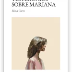 Testimonios sobre Mariana, de Elena Garro