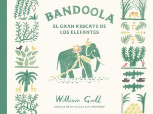 Grandes regalos (V): Bandoola, de William Grill, un libro de aprendizaje y aventura