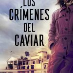 Los crímenes del caviar, de Reyes Calderón