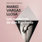 Zenda recomienda: Los cuadernos de don Rigoberto, de Mario Vargas Llosa