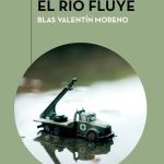 Mientras el río fluye: Novelar a contracorriente