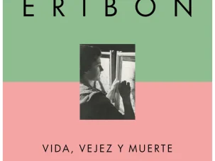 Zenda recomienda: Vida, vejez y muerte de una mujer del pueblo, de Didier Eribon