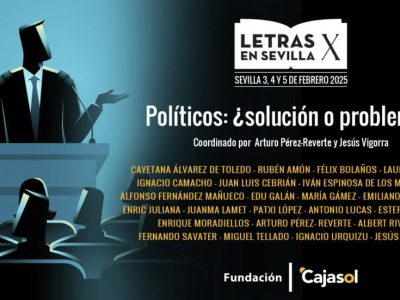 Políticos: ¿solución o problema?, X edición de «Letras en Sevilla»