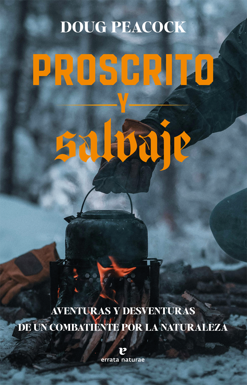 Zenda recomienda: Proscrito y salvaje, de Doug Peacock