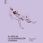 El arte de la conversación literaria, de Raquel F. Cobo