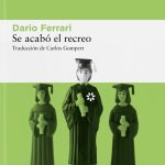 Zenda recomienda: Se acabó el recreo, de Dario Ferrari