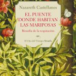 Zenda recomienda: El puente donde habitan las mariposas, de Nazareth Castellanos