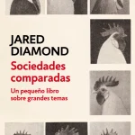 Zenda recomienda: Sociedades comparadas, de Jared Diamond