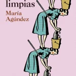 Zenda recomienda: Casas limpias, de María Agúndez