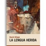 Zenda recomienda: La lengua herida, de David Aliaga
