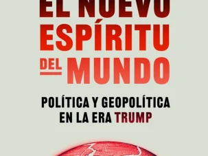 El nuevo espíritu del mundo: Política y geopolítica en la era Trump, de Esteban Hernández