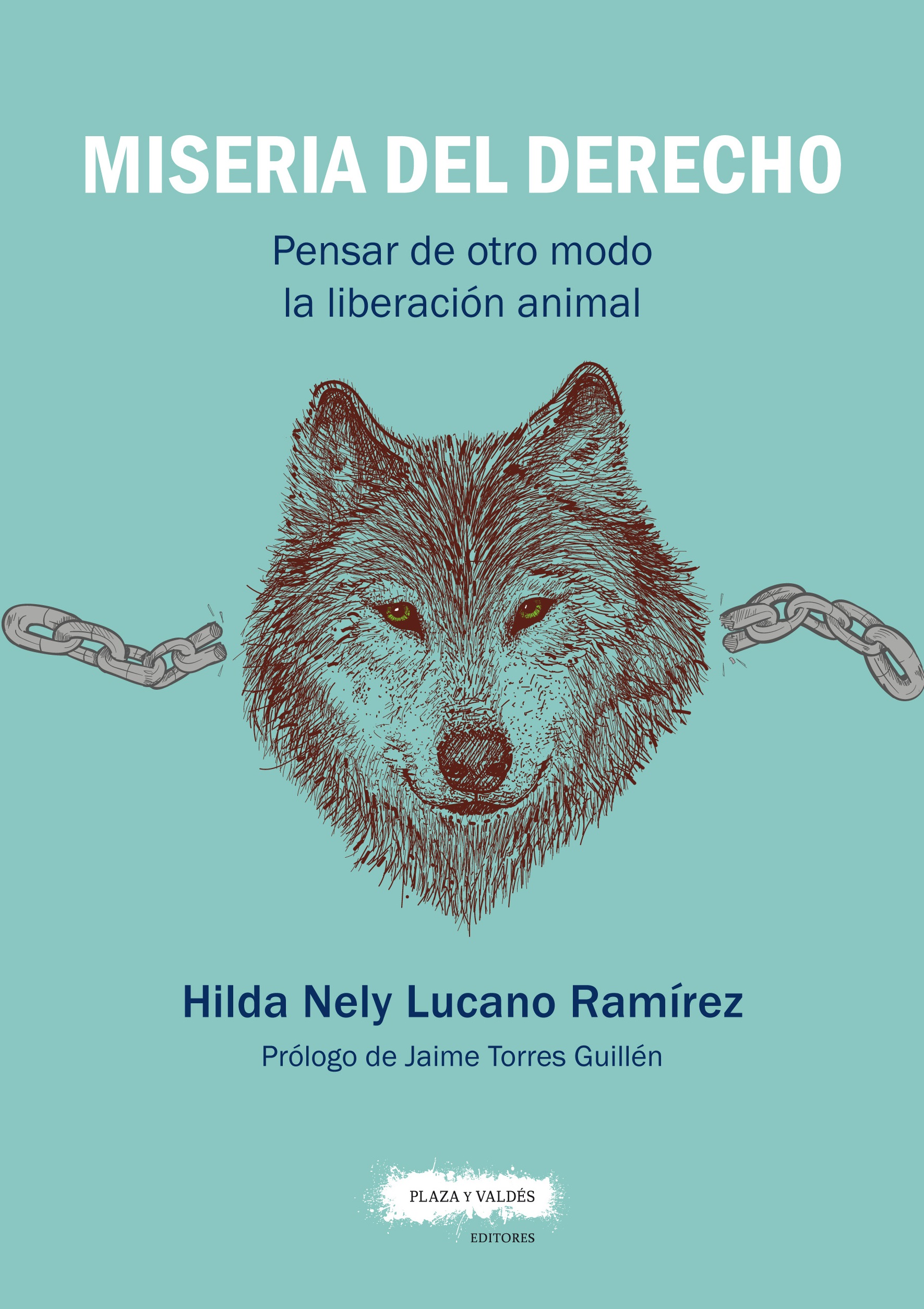 Miseria del derecho: Pensar de otro modo la liberación animal, de Hilda Nely Lucano Ramírez