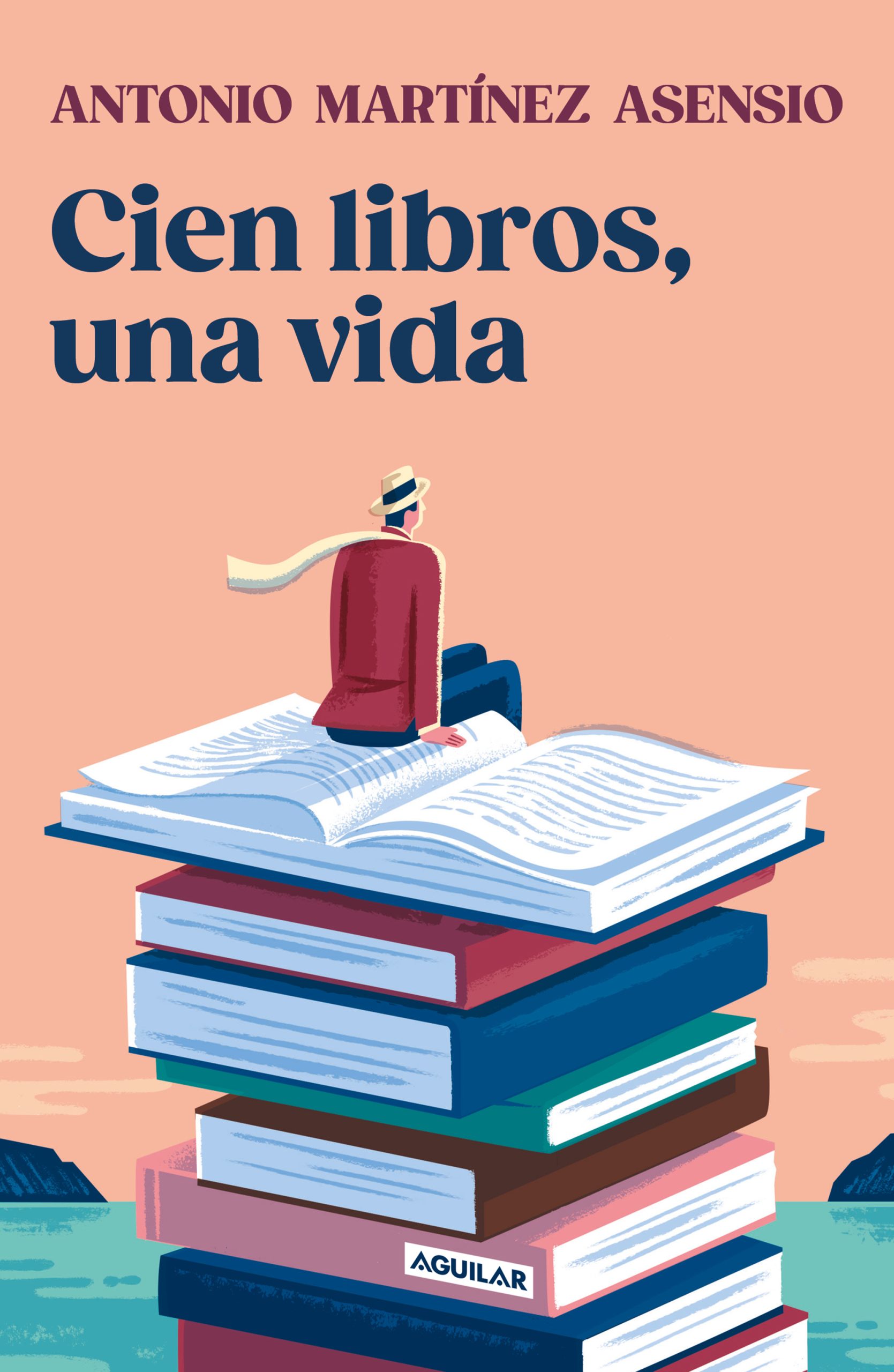Cien libros, una vida, de Antonio Martínez Asensio